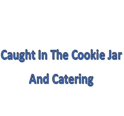 Caught In The Cookie Jar and Catering