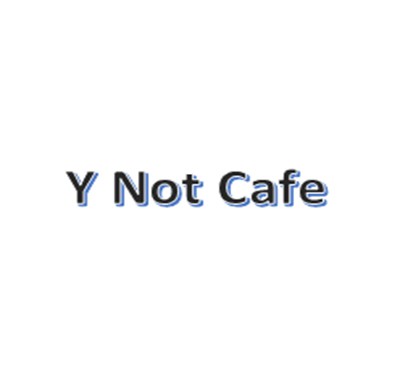 Y Not Cafe