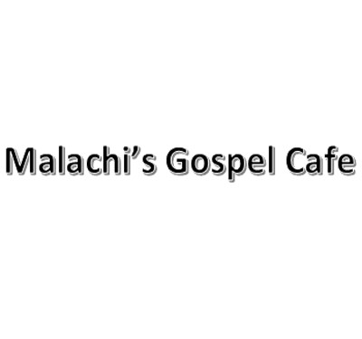 Malachi's Gospel Cafe