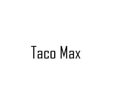 Taco Max