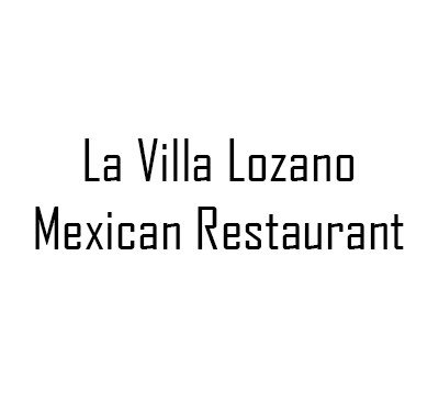 La Villa Lozano Mexican Restaurant