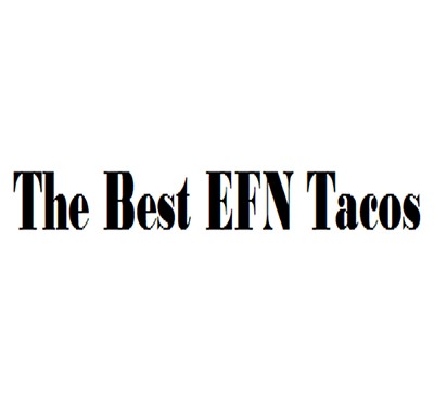 The Best EFN Tacos