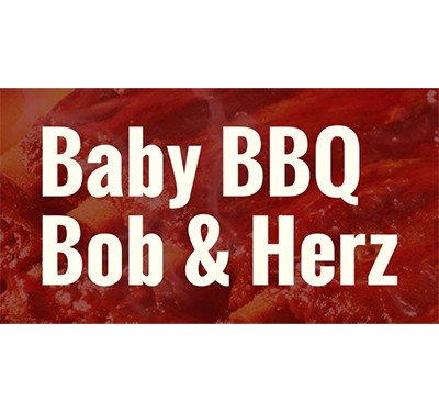 Baby BBQ Bob & Herz