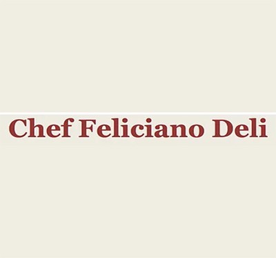 Chef Feliciano Deli