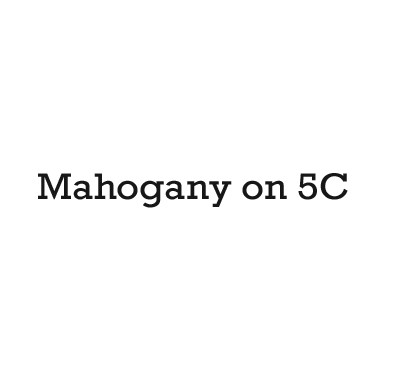 Mahogany on 5C