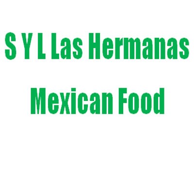 S Y L Las Hermanas Mexican Food