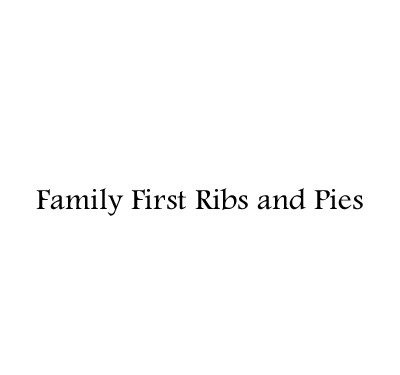 Family First Ribs and Pies