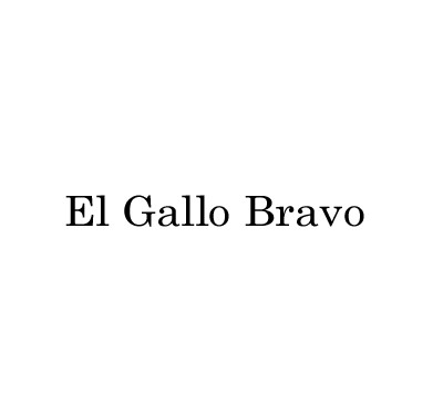 El Gallo Bravo