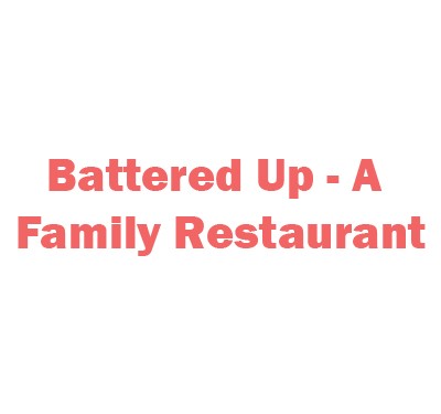 Battered Up - A Family Restaurant